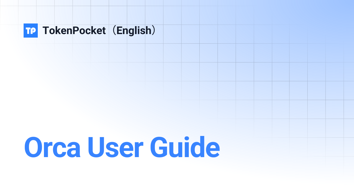 Orca User Guide | TokenPocket（English）