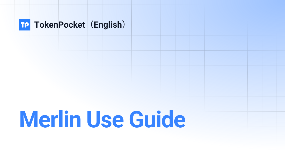 Merlin Use Guide | TokenPocket（English）